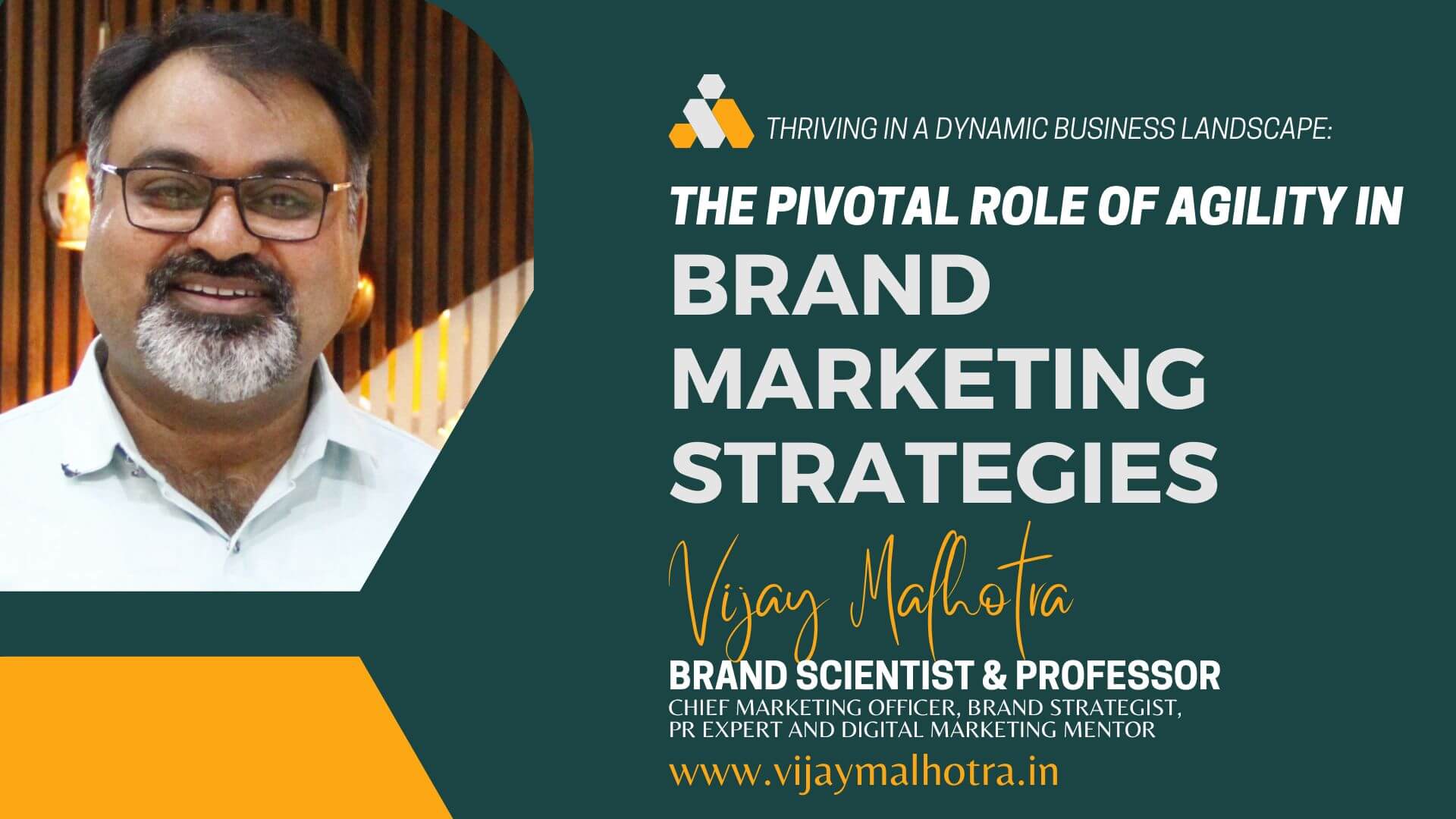 Vijay Malhotra discussing the pivotal role of agility in brand marketing strategies in today's dynamic business landscape