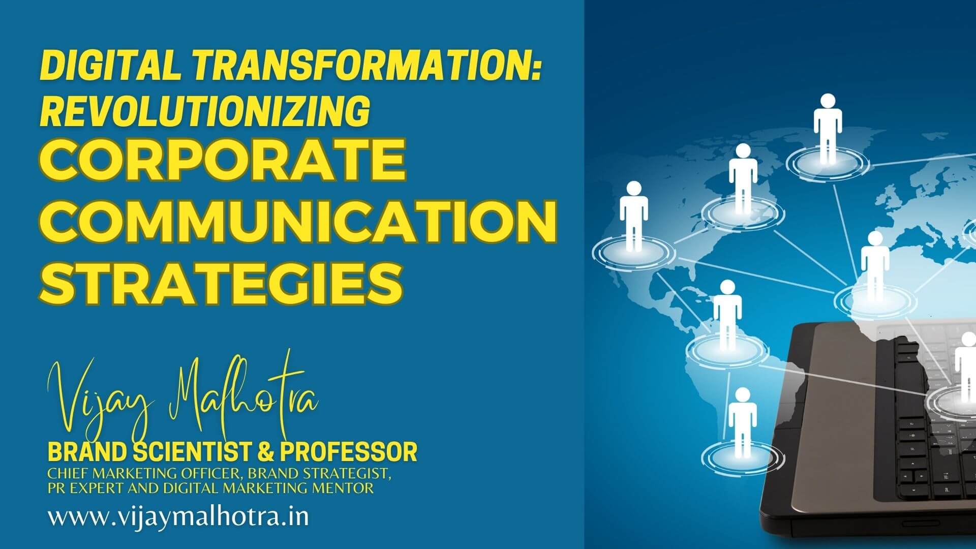 Vijay Malhotra's insights on Digital Transformation in Corporate Communication Strategies