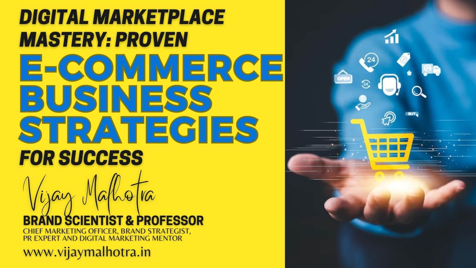 Insights from Vijay Malhotra on successful e-commerce strategies, highlighting digital marketplace mastery for business success