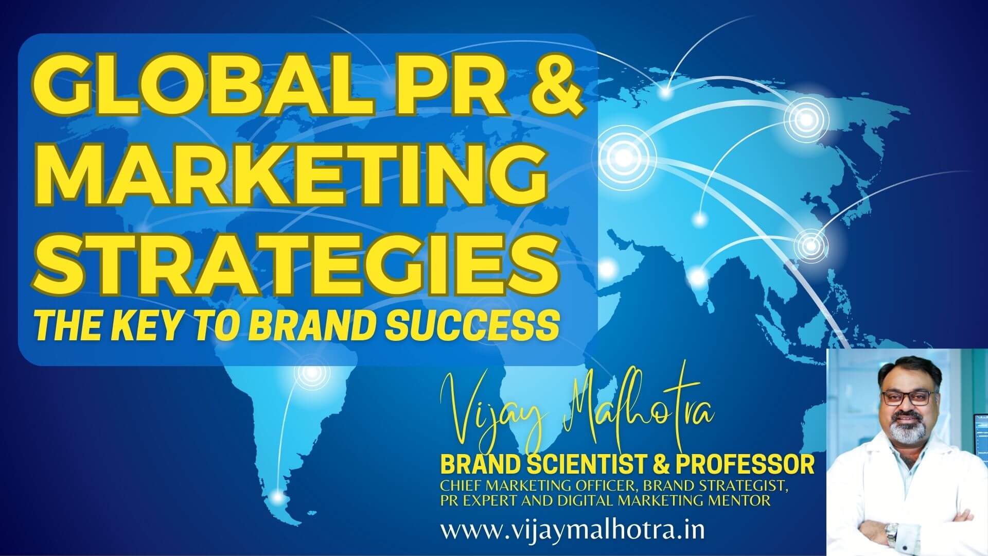 Vijay Malhotra's pivotal global PR and marketing strategies driving brand success worldwide